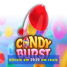 bitcoin em 2020 em reais